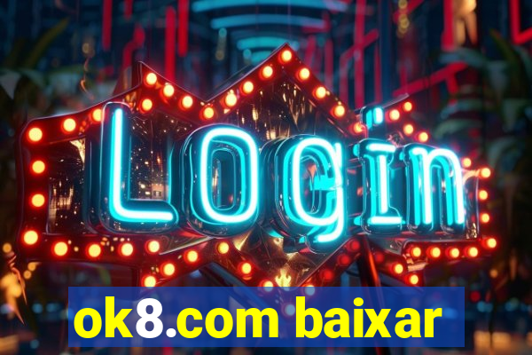 ok8.com baixar